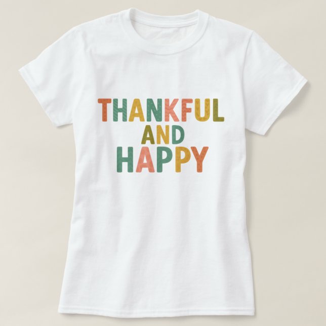 T-shirt Fun Retro Colorful Pattern Thankful and Happy (Design devant)