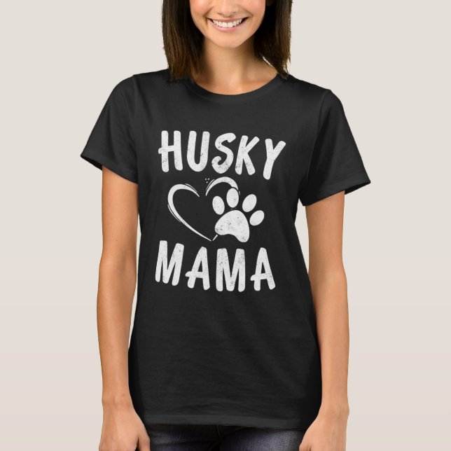 T-shirt Fun Siberian Husky Mama  Dog  Apparel Huskies Mom (Devant)