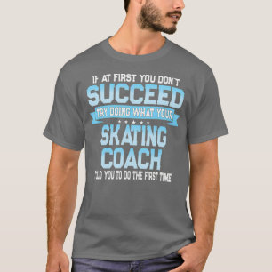 T-shirt Fun Sport Coach Cadeau Drôle Patinage Dit