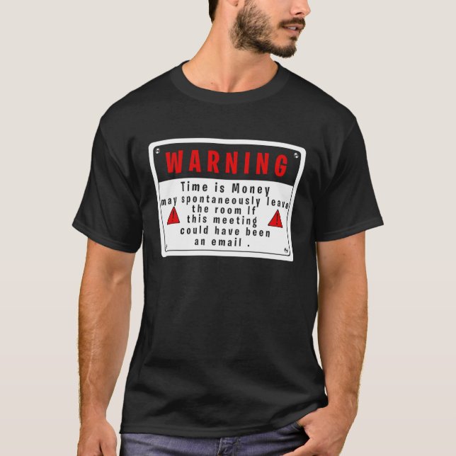 T-shirt Fun Tech Warning Sign Meeting could be an email  1 (Devant)