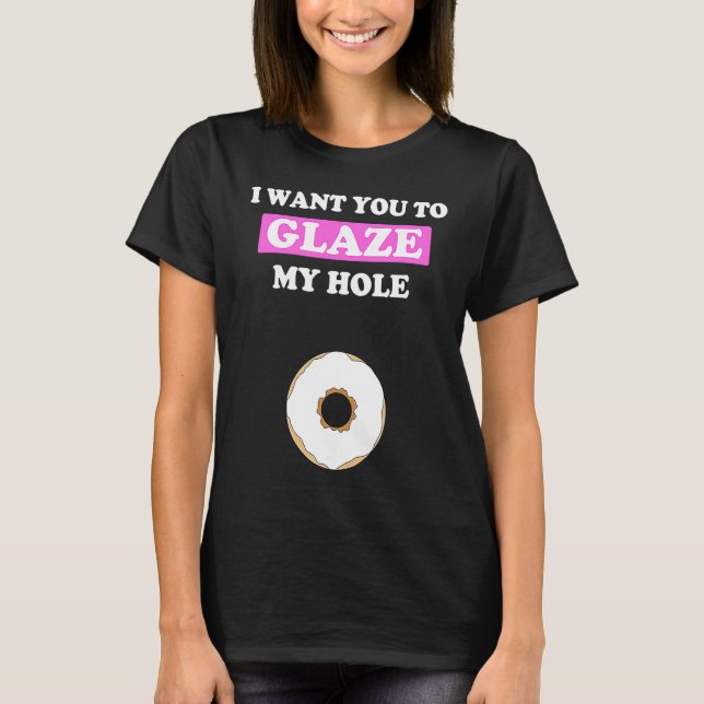 T-shirt Fun Valentine's Day  for Him Naughty Glaze My Hole (Devant)
