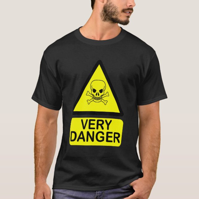 T-shirt Fun warning sign very danger (Devant)