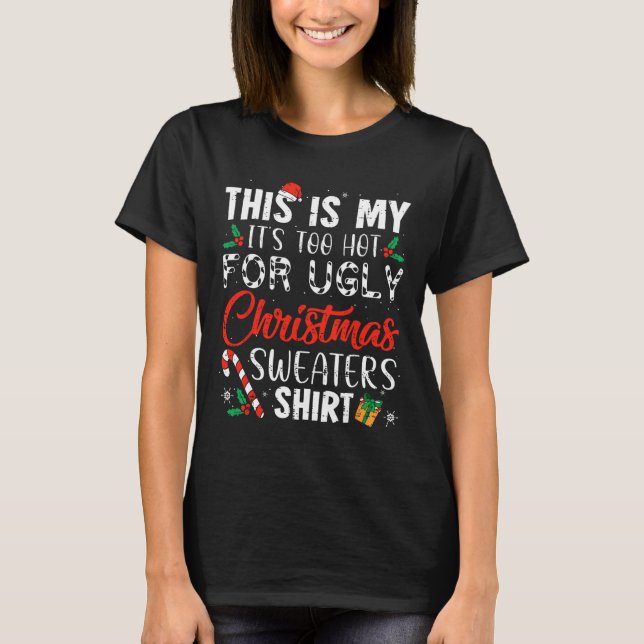 T-shirt Fun Xmas This Is My It's Too Hot For Ugly Christma (Devant)