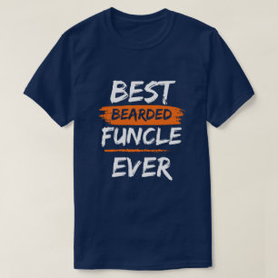 T-shirt FUNCLE meilleur barbu fonctionné jamais drôle oncl