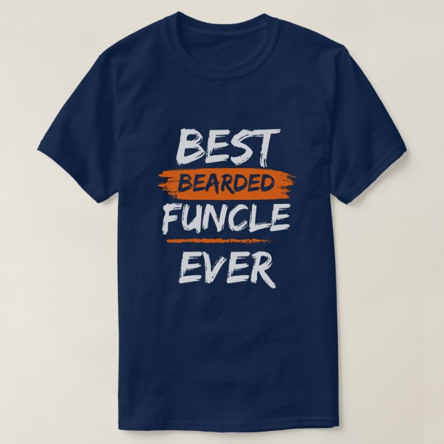 T-shirt FUNCLE meilleur barbu fonctionné jamais drôle oncl (Design devant)