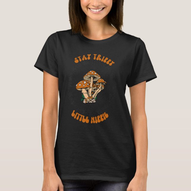 T-shirt Fungus Magic Psilocybin Champhrooms Rester Trippy  (Devant)