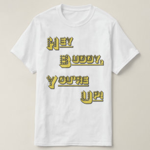 T-shirt FUNHOUS3 - Hé ami ! Vous êtes !