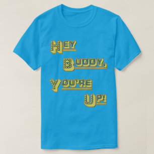 T-shirt FUNHOUS3 - Hé ami ! Vous êtes ! (Remplaçant)