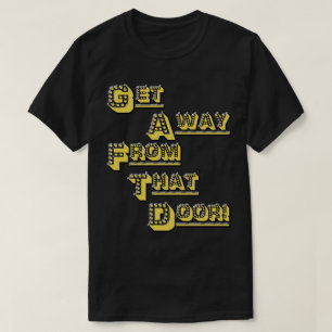 T-shirt FUNHOUS3 - Obtenez à partir de cette porte !