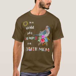 T-shirt Funky Be A Blue Quaker Parrot Bird Maman