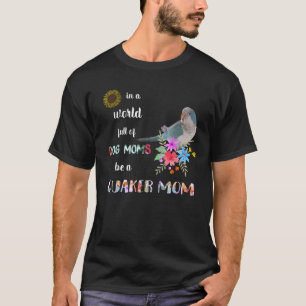 T-shirt Funky Be A Blue Quaker Parrot Bird Maman Maman T S