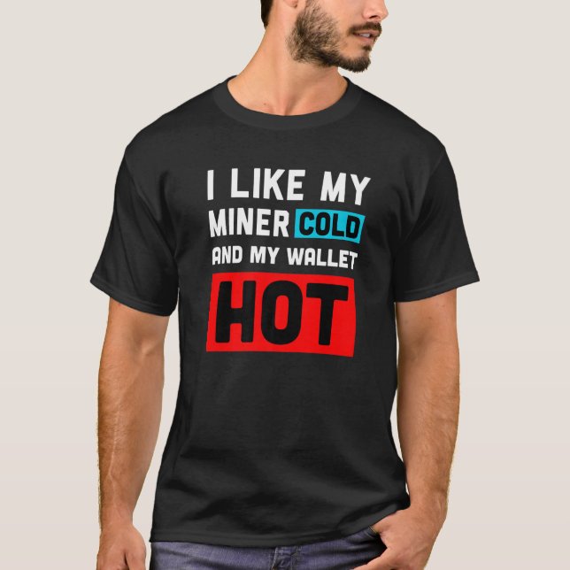 T-shirt Funky Crypto Trader J'Aime Mon Miner Froid Et Mon  (Devant)
