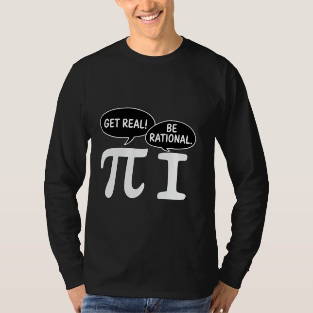 T-shirt Funky Get Real Be Rational Pi Math Enseignant Geek (Devant)