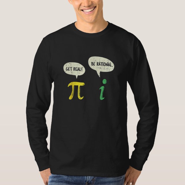 T-shirt Funky Get Real Be Rational Pi Math Enseignant Geek (Devant)
