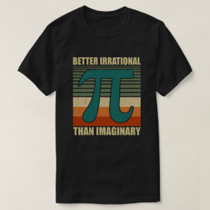 T-shirt Funky Pi Day Math Meilleur Irrationnel Imaginaire