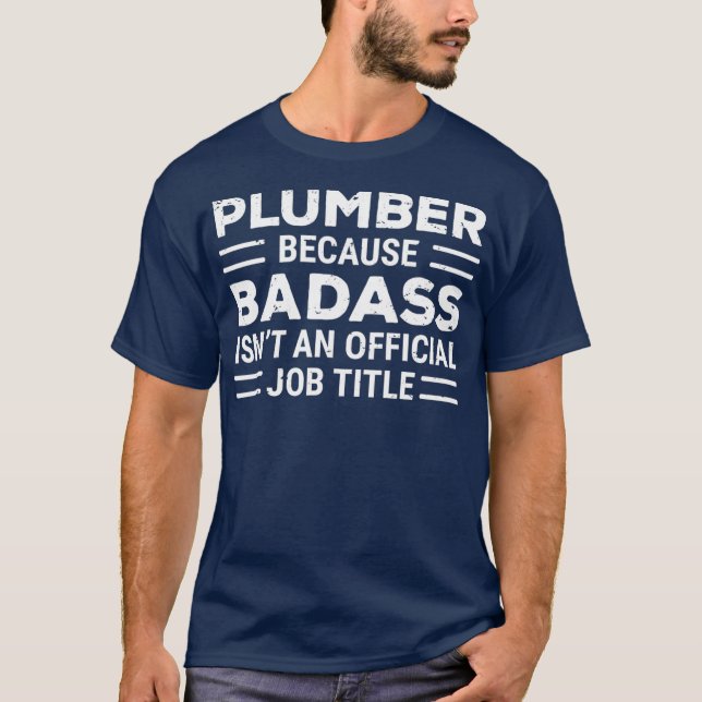 T-shirt Funky Plumber Parce Que Badass Job Title Plumbing (Devant)