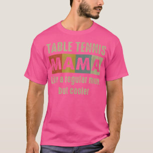 T-shirt Funky Table Tennis Maman Définition Fier Ping Pong