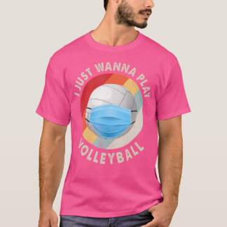 T-shirt Funky Volleyball Je Veux Juste Jouer Volleyball