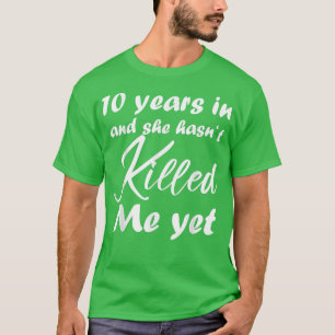 T-shirt Funny 10e anniversaire 10 ans en elle n'a pas tué