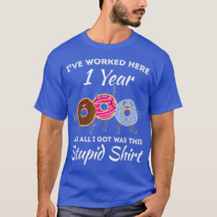 T-shirt Funny 1 Year Work Anniversary One Year Employee