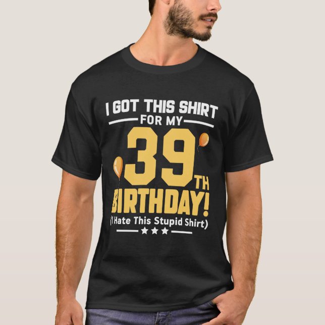 T-shirt Funny 39e anniversaire 39 ans Homme âgé Cadeau fem (Devant)