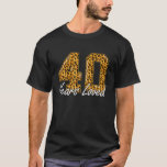 T-shirt Funny 40 Years Loved Leopard 40th Birthday P<br><div class="desc">Funny 40 Years Loved Leopard 40th Birthday P</div>