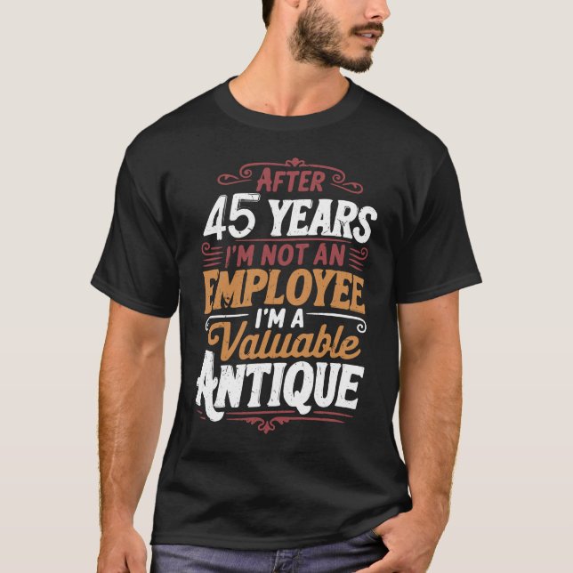 T-shirt Funny 45 Years Later Still Not Fired 45th Work (Devant)