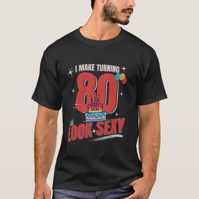 T-shirt Funny 50e anniversaire fête Faire 80 look sexy (Devant)