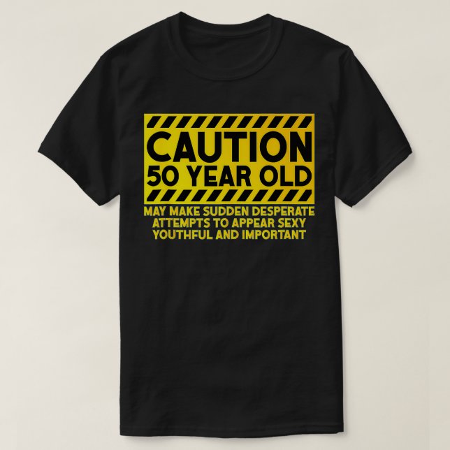 T-shirt Funny 50th Birthday Caution 50 Years (Design devant)