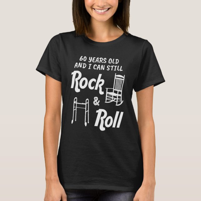 T-shirt Funny 60e anniversaire Gag cadeau Rocher et roulea (Devant)