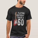 T-shirt Funny 60E Anniversaire Guitare Musique Amoureux An<br><div class="desc">Amusante chemise de 60e anniversaire pour hommes femmes, cadeaux d'anniversaire de 60 ans pour hommes femmes. Awesome musique rétro citations dit en jouant la piste d'anniversaire numéro 60 acoustique basse électrique guitare lecteur tee - shirt graphique. Chemise d'anniversaire heureuse cool pour musicien guitariste. Grande idée classique unique cadeau d'anniversaire pour...</div>