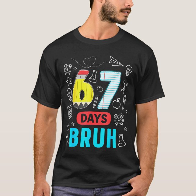 T-shirt Funny 67 Days Bruh Six Seven Meme Teacher Kids Num (Devant)