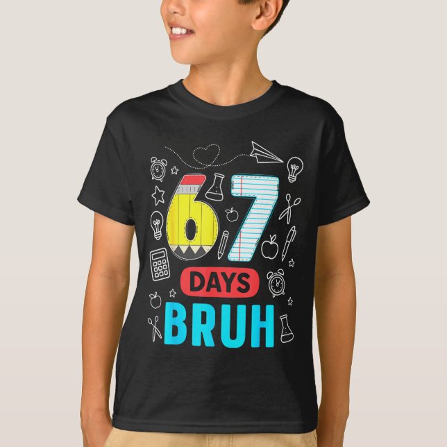 T-shirt Funny 67 Days Bruh Six Seven Meme Teacher Kids Num (Devant)
