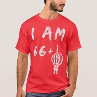 T-shirt Funny 67th Birthday I Am 66 Plus Skeleton Middle F