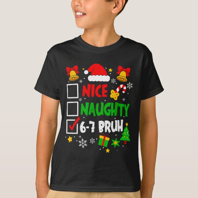 T-shirt Funny 6-7 Bruh Christmas Checklist Cute Naughty Ni (Devant)