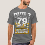 T-shirt Funny 79th Birthday Shirt Vintage construit 79 ans<br><div class="desc">Funny 79th Birthday Shirt Vintage Construit Il Y A 79 Ans Plaisanterie.</div>