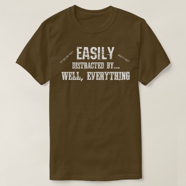 T-shirt Funny ADD ADHD Easily Distracted By Everything  (Design devant)