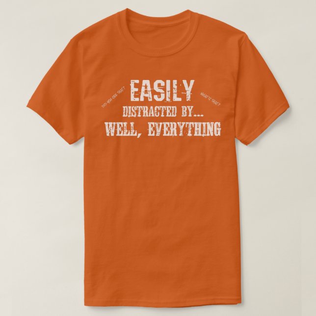 T-shirt Funny ADD ADHD Easily Distracted By Everything709 (Design devant)