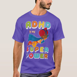 T-shirt Funny ADHD Awareness Quote for Kids ADHD is My Sup