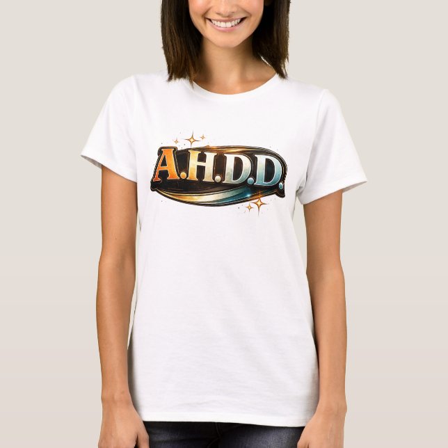 T-shirt Funny ADHD Humor (Devant)