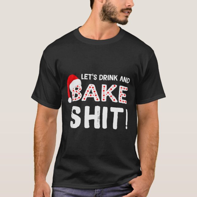 T-shirt Funny Adult Christmas Baking Shirt, Drink And Bake (Devant)