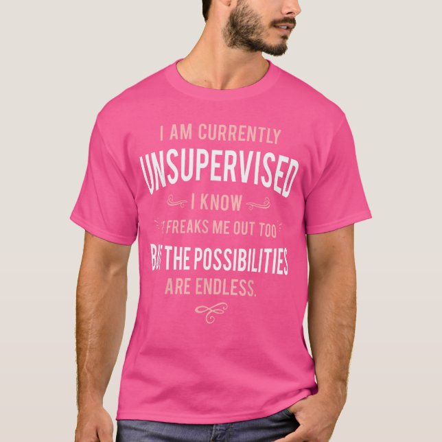 T-shirt Funny Adult Sarcasm I Am Currently Unsupervised fr (Devant)