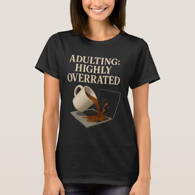 T-shirt Funny adulting Highly Overrated Coffee Chaos Graph (Devant)