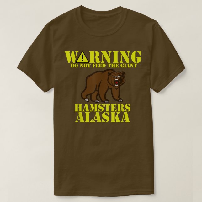 T-shirt Funny Alaska Grizzly ne nourrit pas le hamster géa (Design devant)