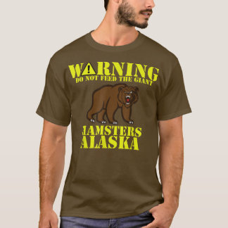 T-shirt Funny Alaska Grizzly ne nourrit pas le hamster géa