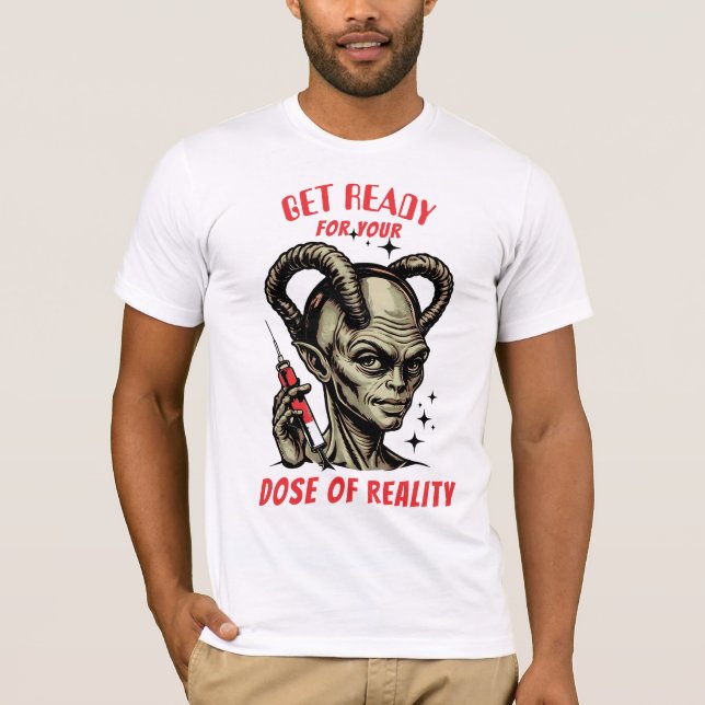T-shirt Funny alien hypodermic needle dose of reality (Devant)