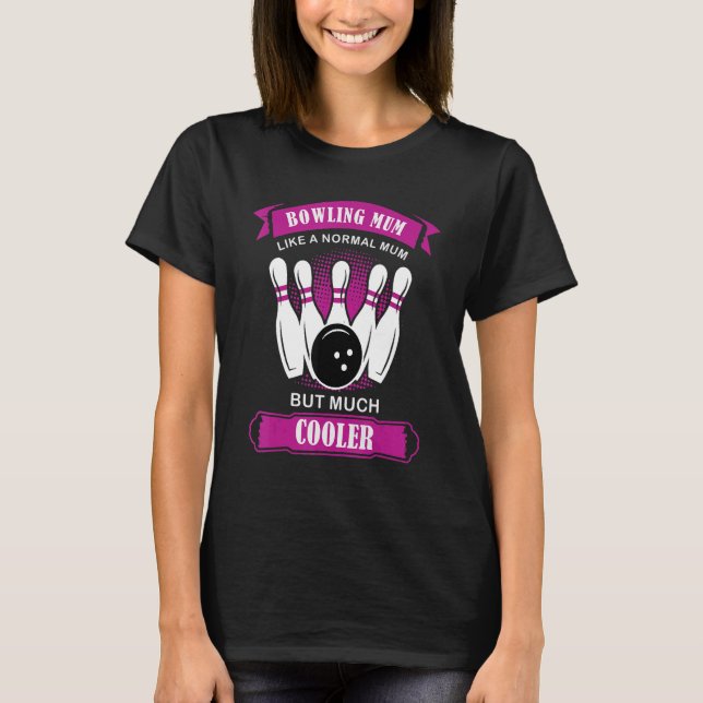 T-shirt Funny Alley Ball Cute Women's Ten Pin Mum Bowling (Devant)