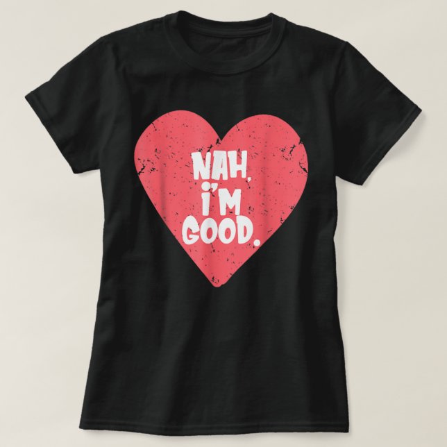 T-shirt Funny Anti Valentine's Day Shirt (Heart Image) Nah (Design devant)