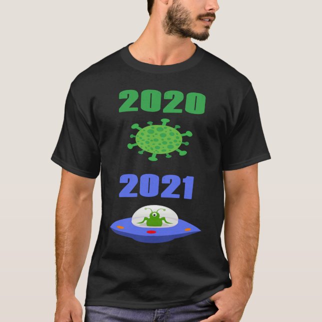 T-shirt Funny Apocalypse  2020 Pandemic 2021 Alien (Devant)
