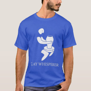 T-shirt Funny Argile Whisperer Poterie Céramique Kiln Art